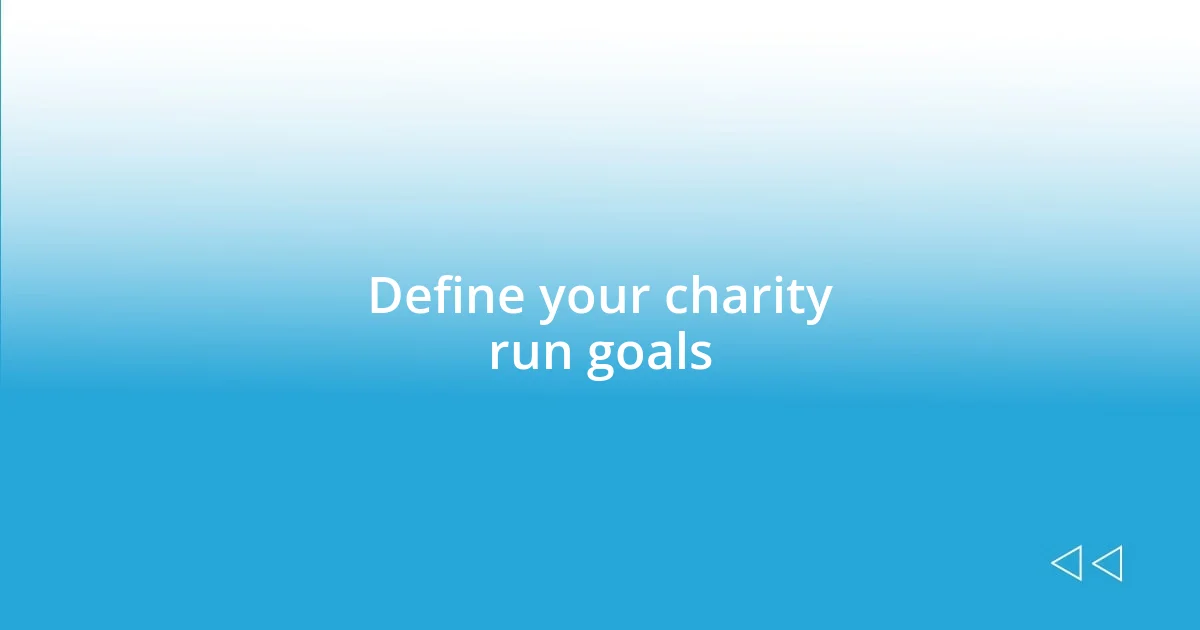 Define your charity run goals