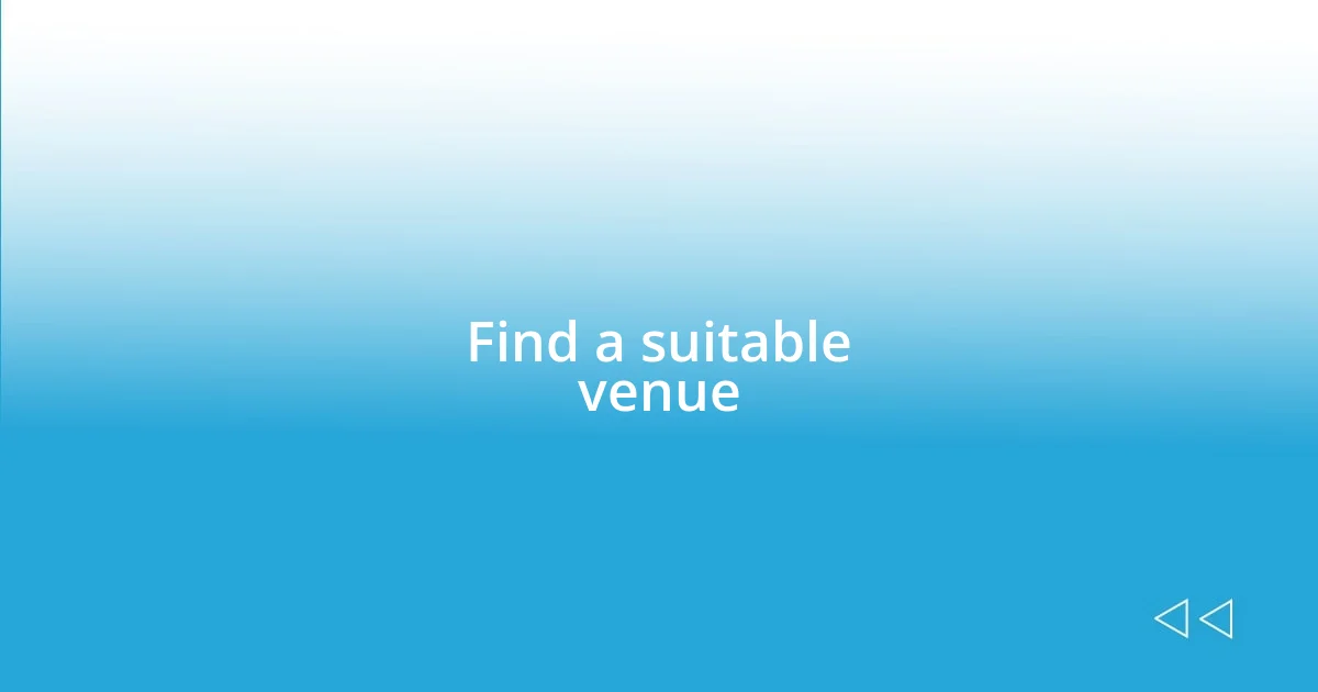 Find a suitable venue