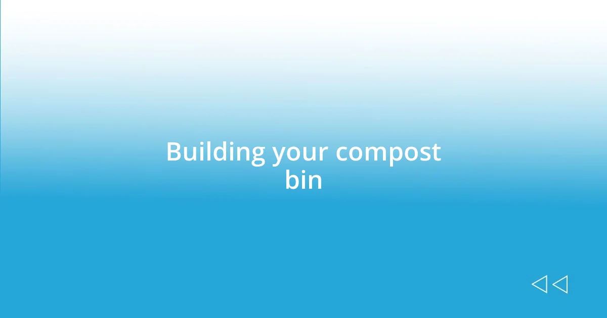 Building your compost bin