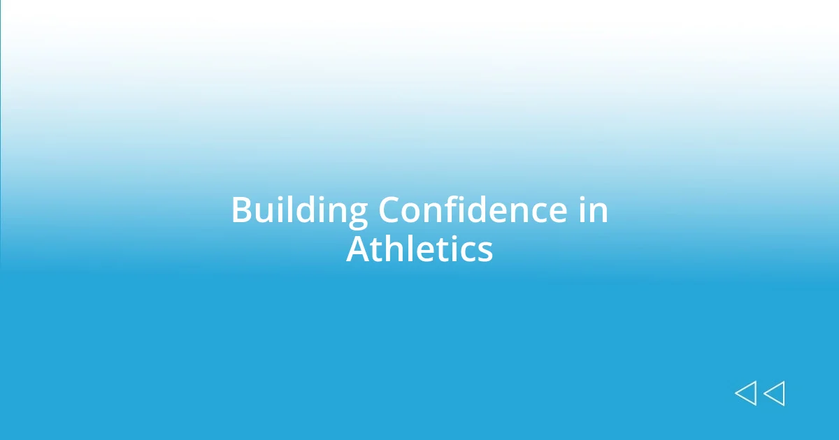 Building Confidence in Athletics