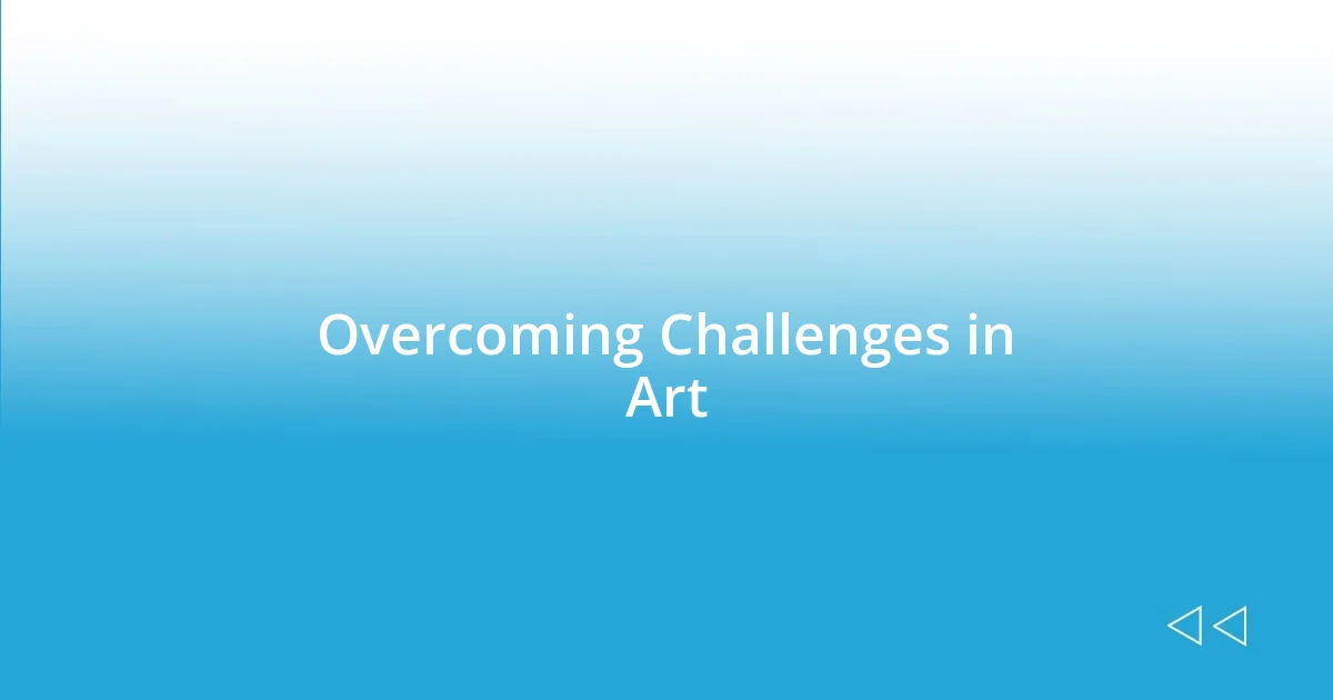 Overcoming Challenges in Art