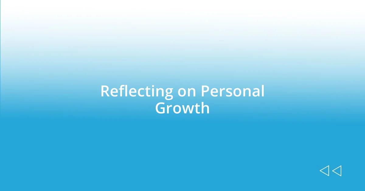 Reflecting on Personal Growth