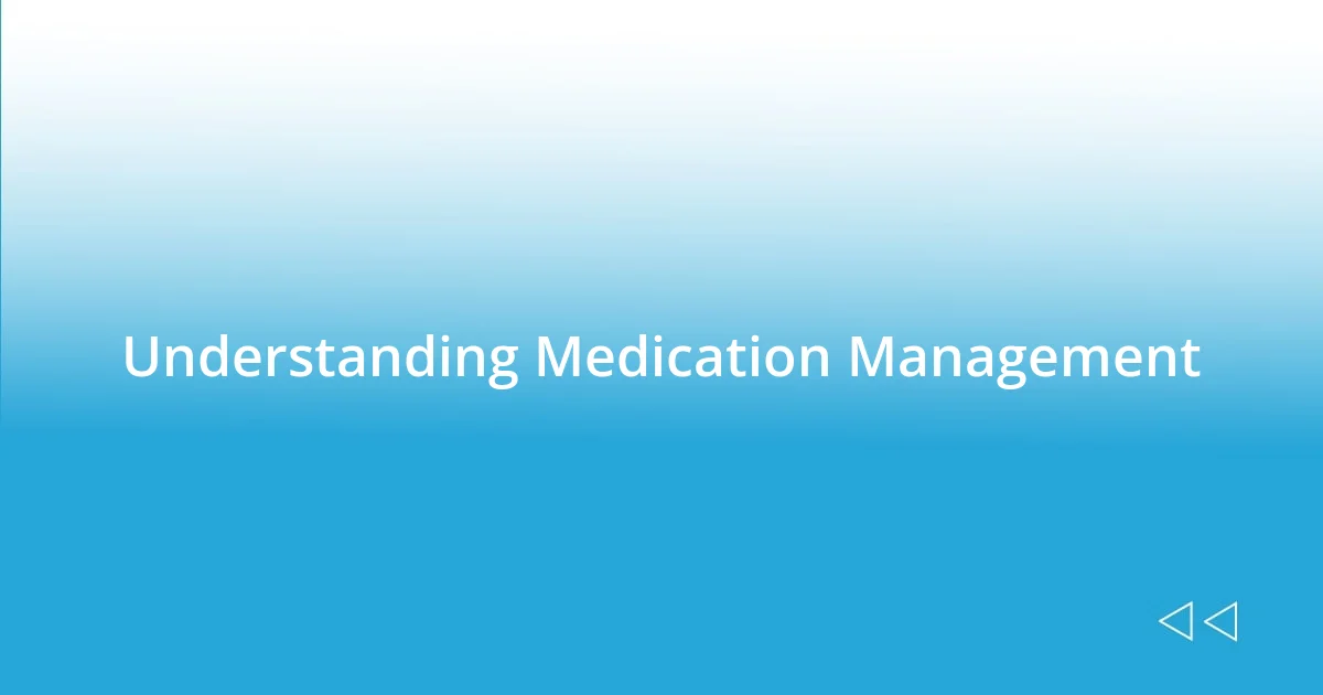 Understanding Medication Management