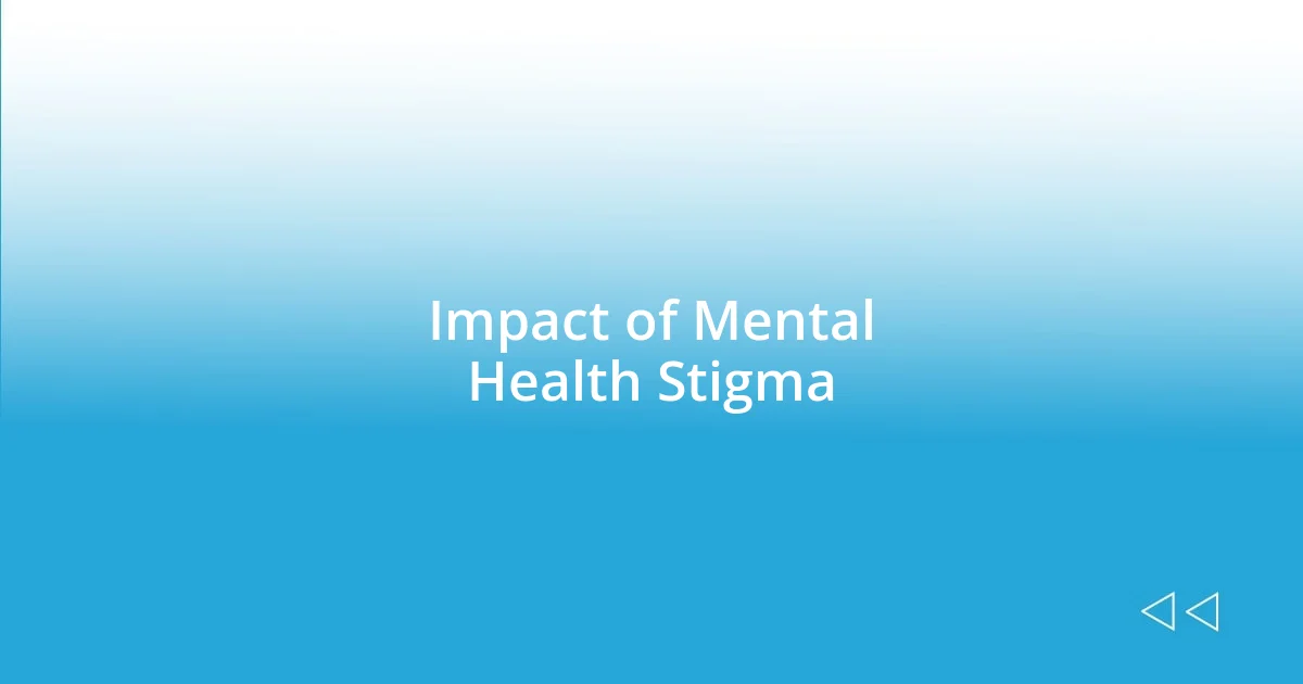 Impact of Mental Health Stigma