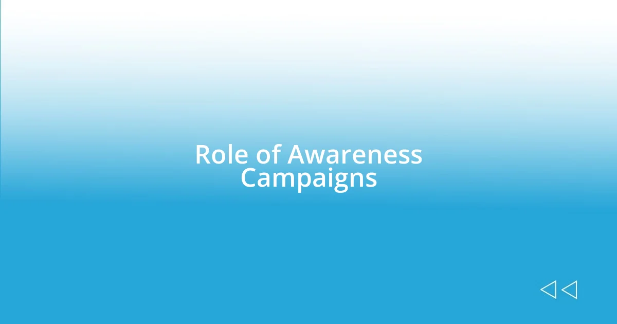 Role of Awareness Campaigns