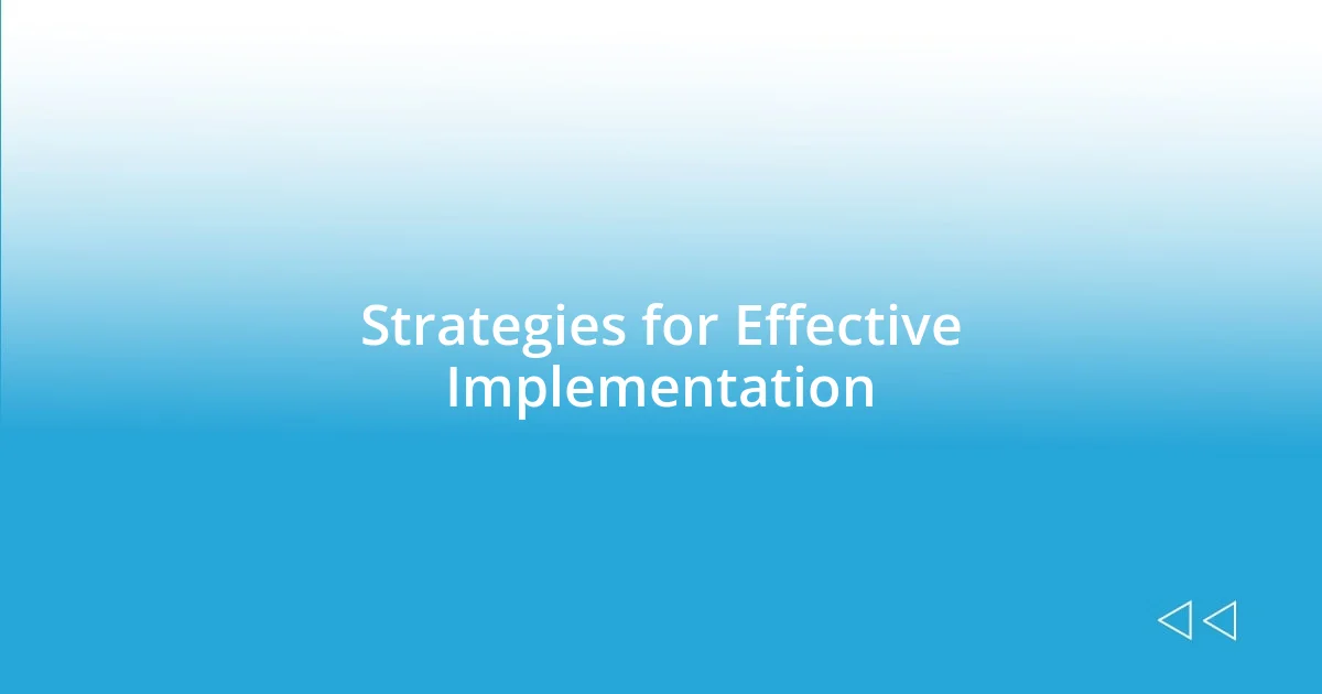 Strategies for Effective Implementation