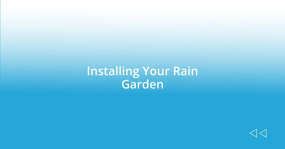 Installing Your Rain Garden