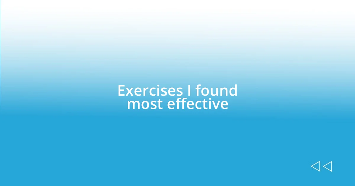 Exercises I found most effective