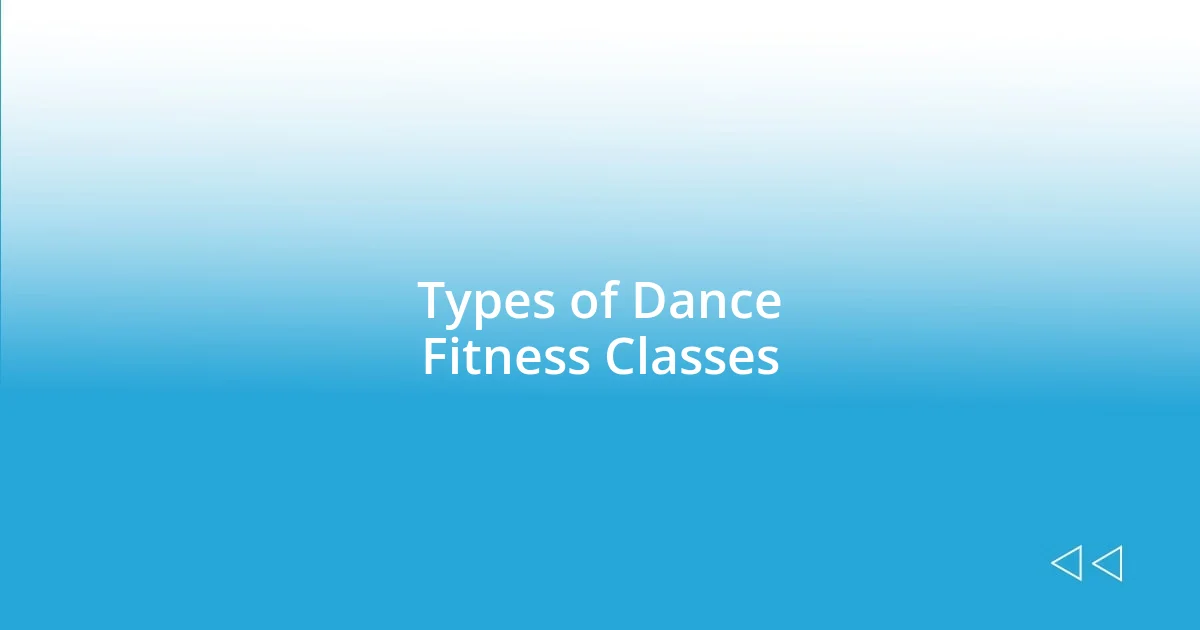 Types of Dance Fitness Classes