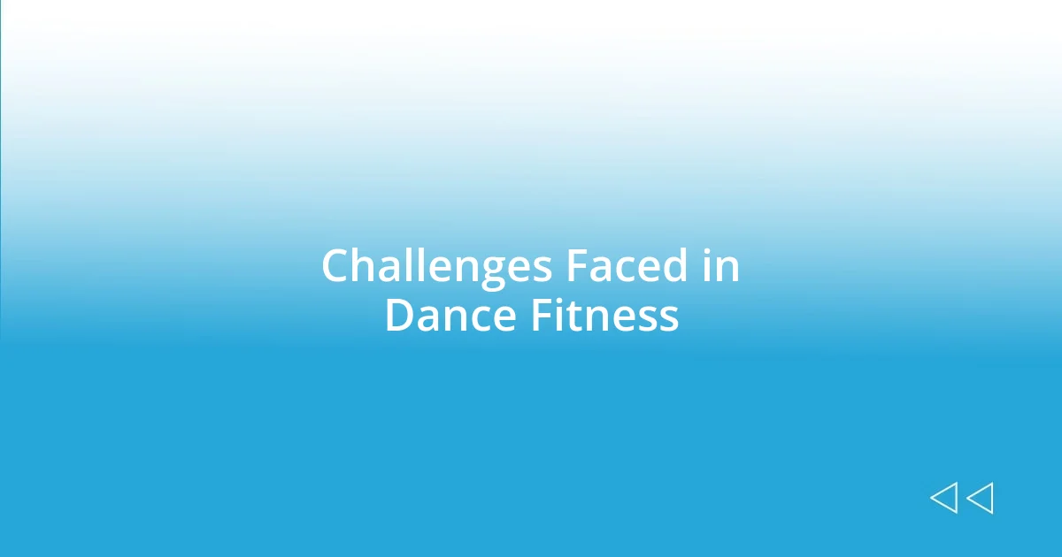 Challenges Faced in Dance Fitness