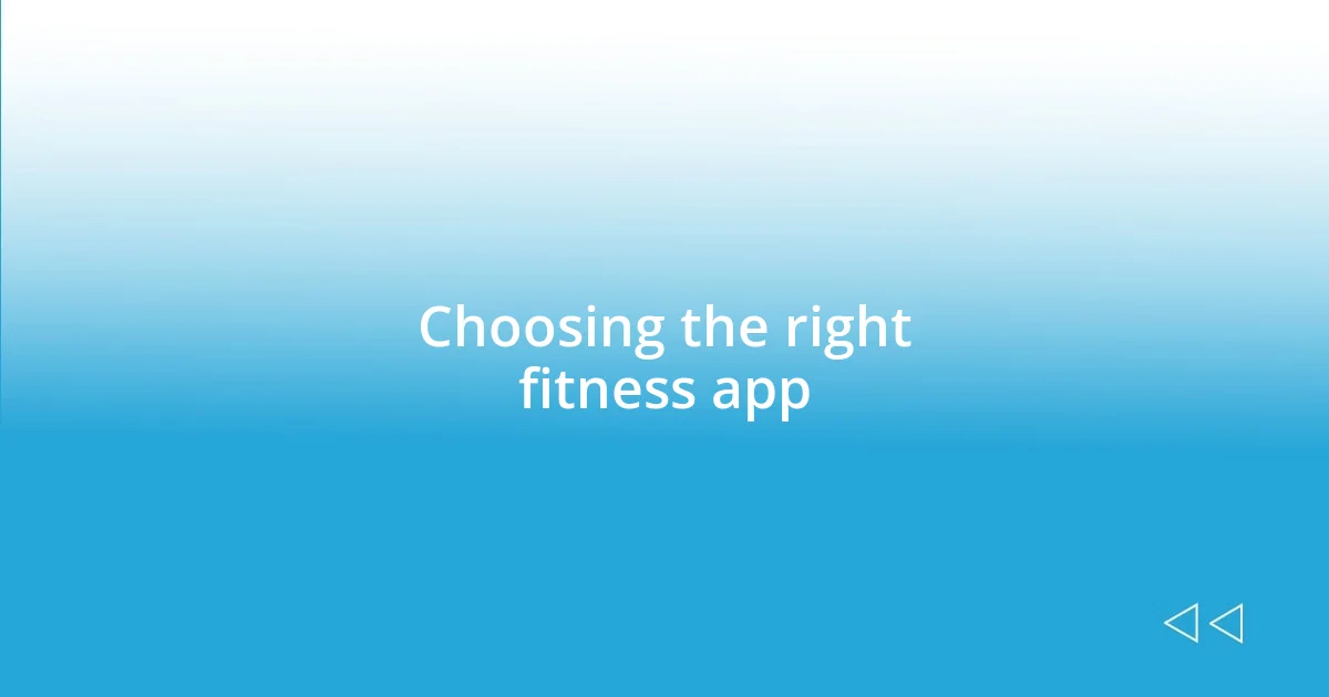 Choosing the right fitness app