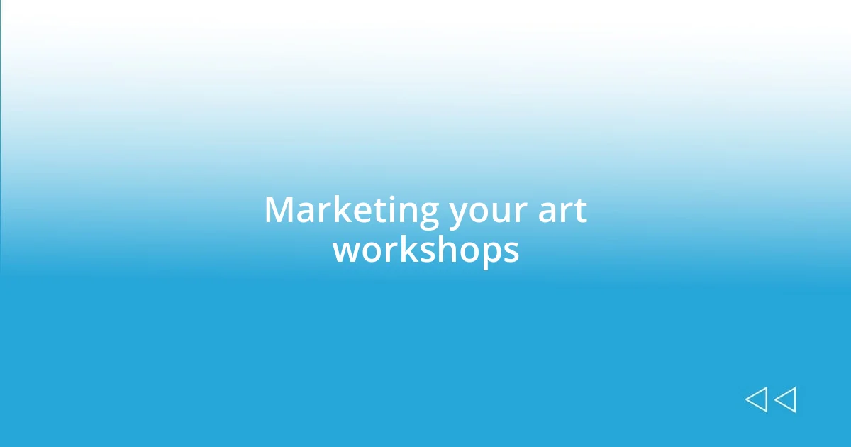 Marketing your art workshops