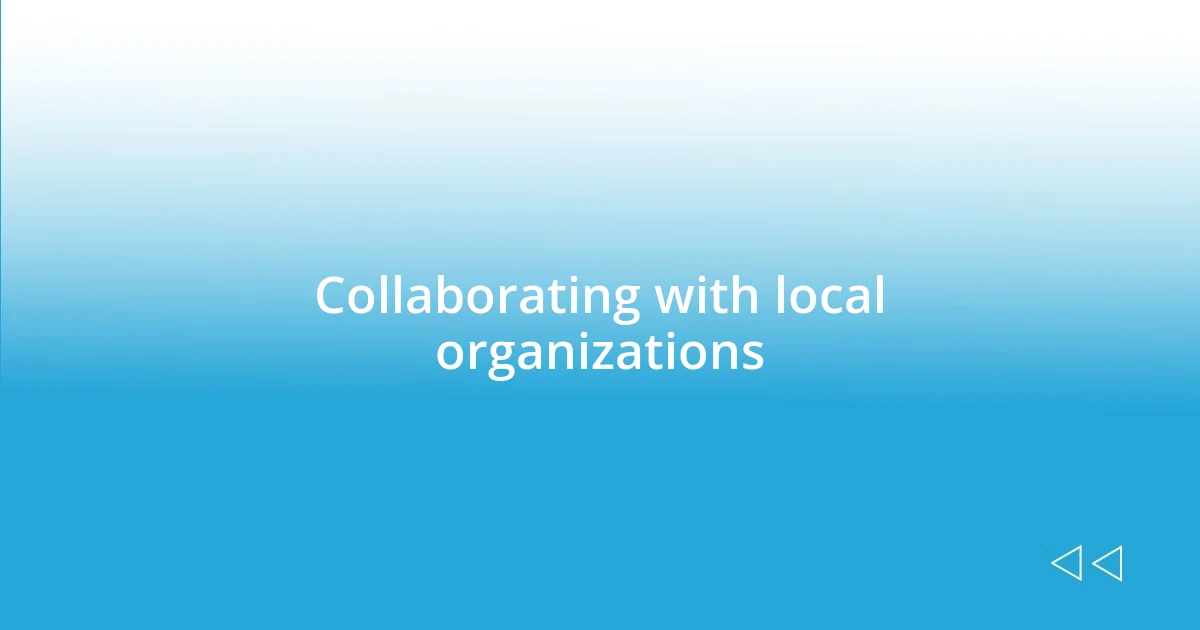 Collaborating with local organizations