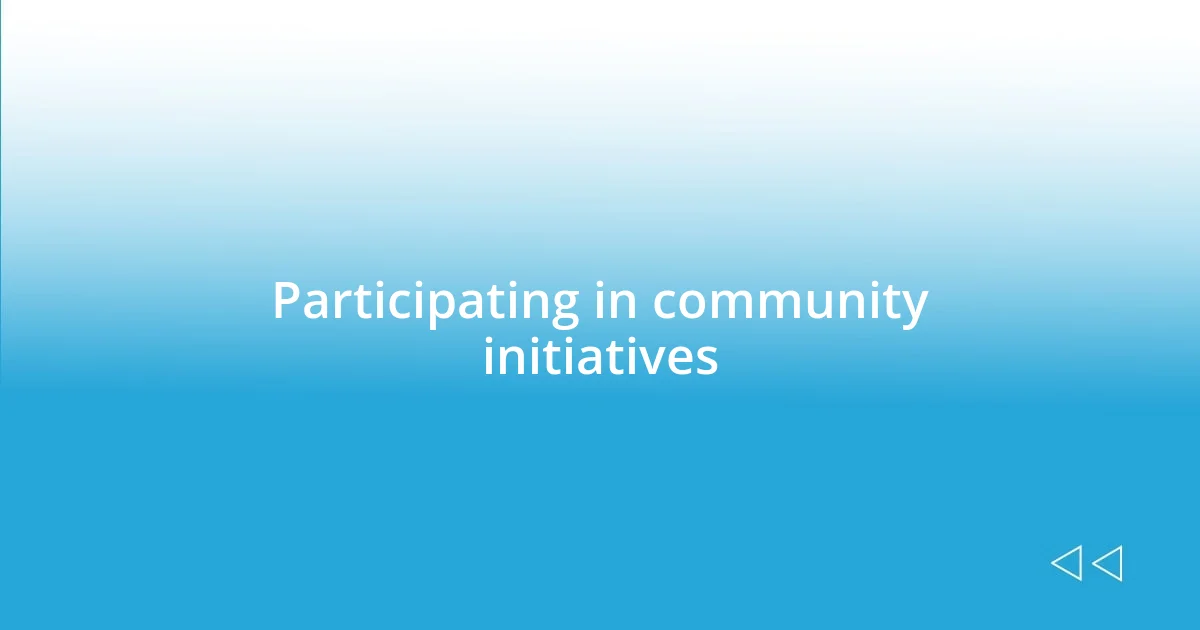 Participating in community initiatives