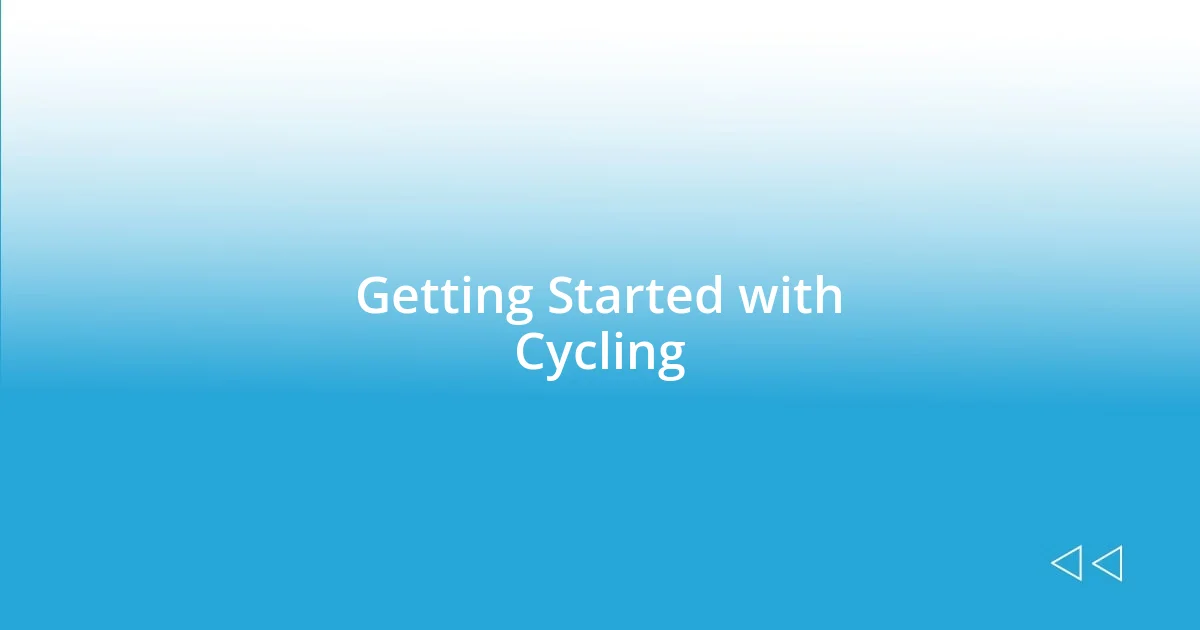 Getting Started with Cycling