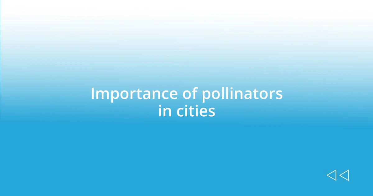 Importance of pollinators in cities