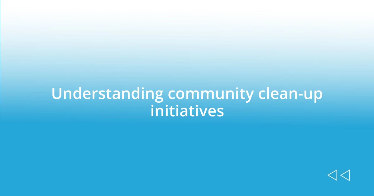 Understanding community clean-up initiatives