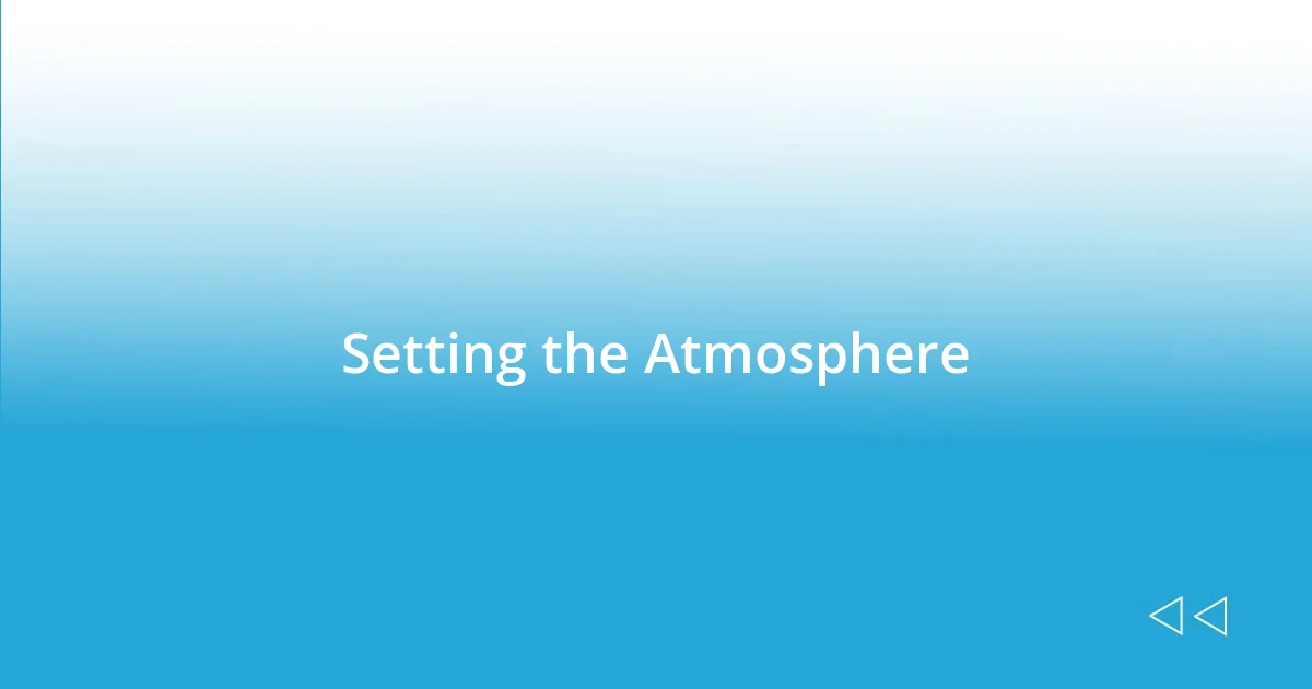 Setting the Atmosphere