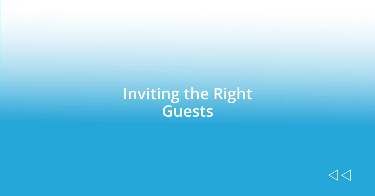 Inviting the Right Guests