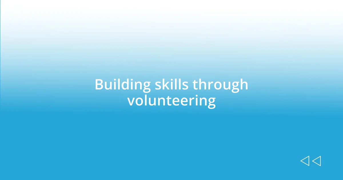 Building skills through volunteering