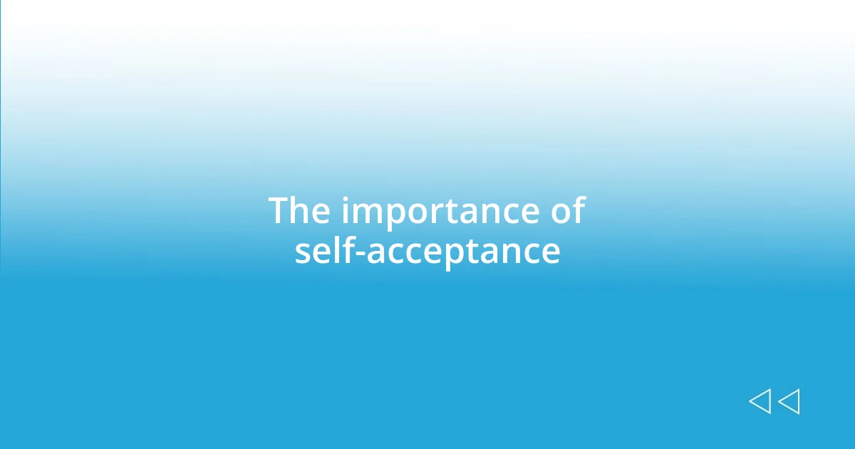 The importance of self-acceptance