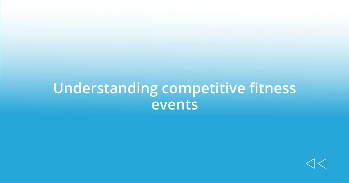 Understanding competitive fitness events