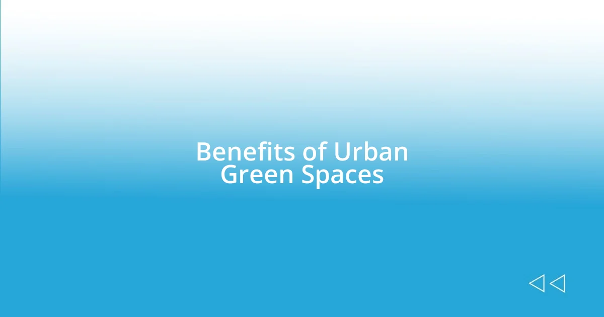 Benefits of Urban Green Spaces