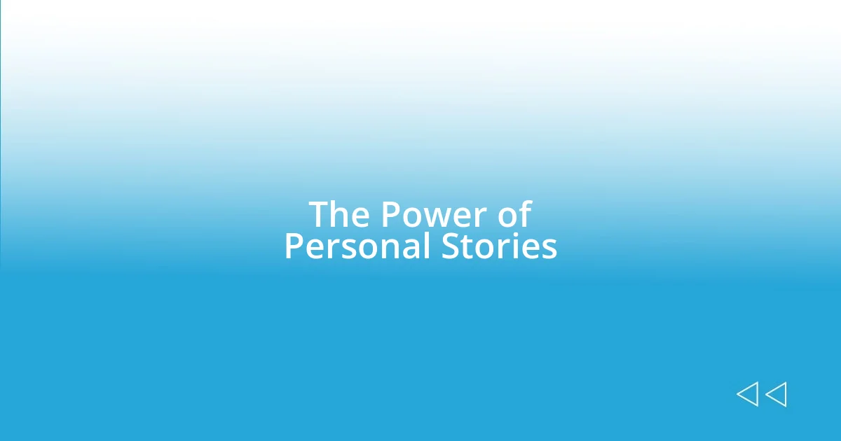 The Power of Personal Stories