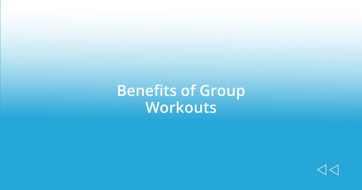 Benefits of Group Workouts