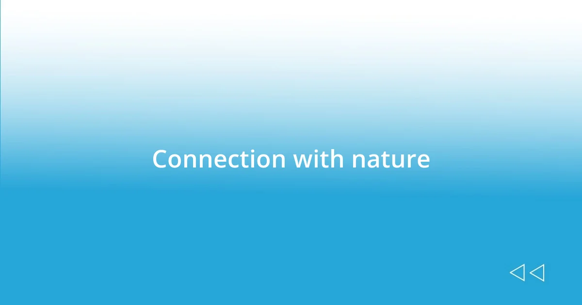 Connection with nature