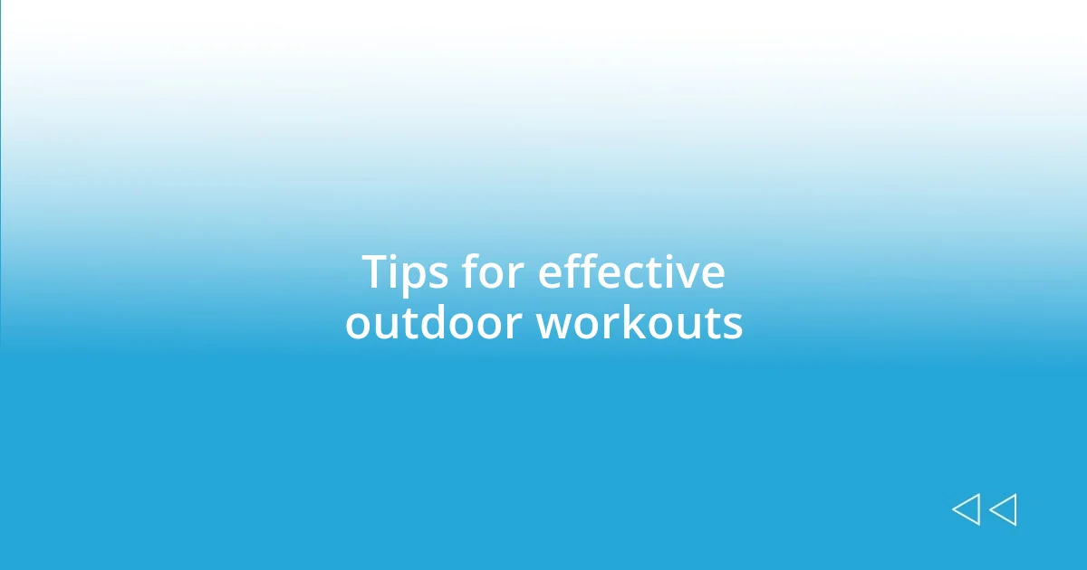 Tips for effective outdoor workouts