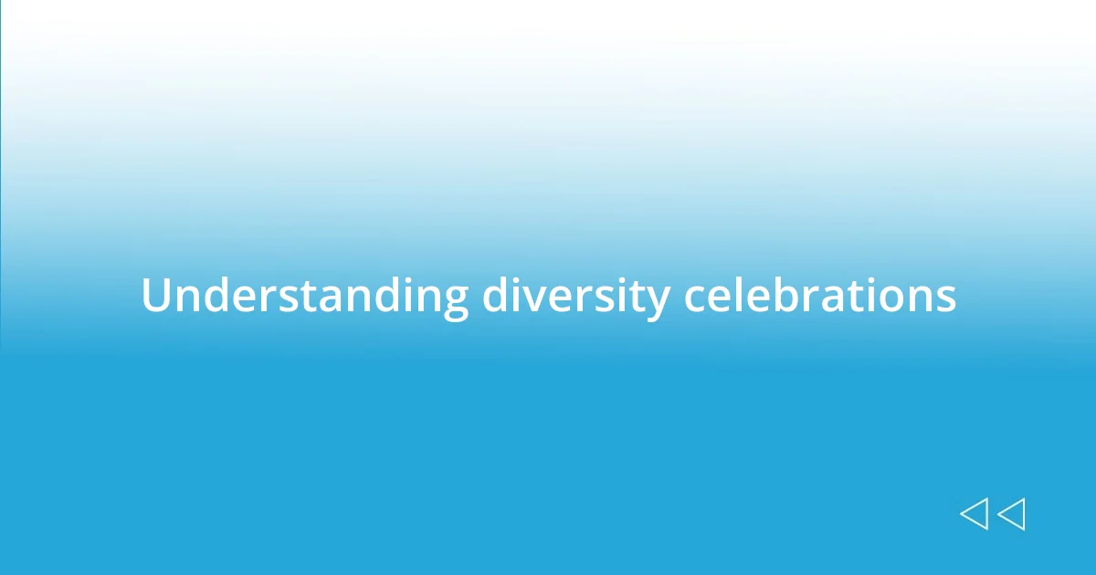 Understanding diversity celebrations