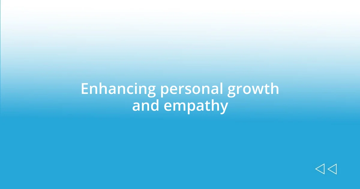 Enhancing personal growth and empathy