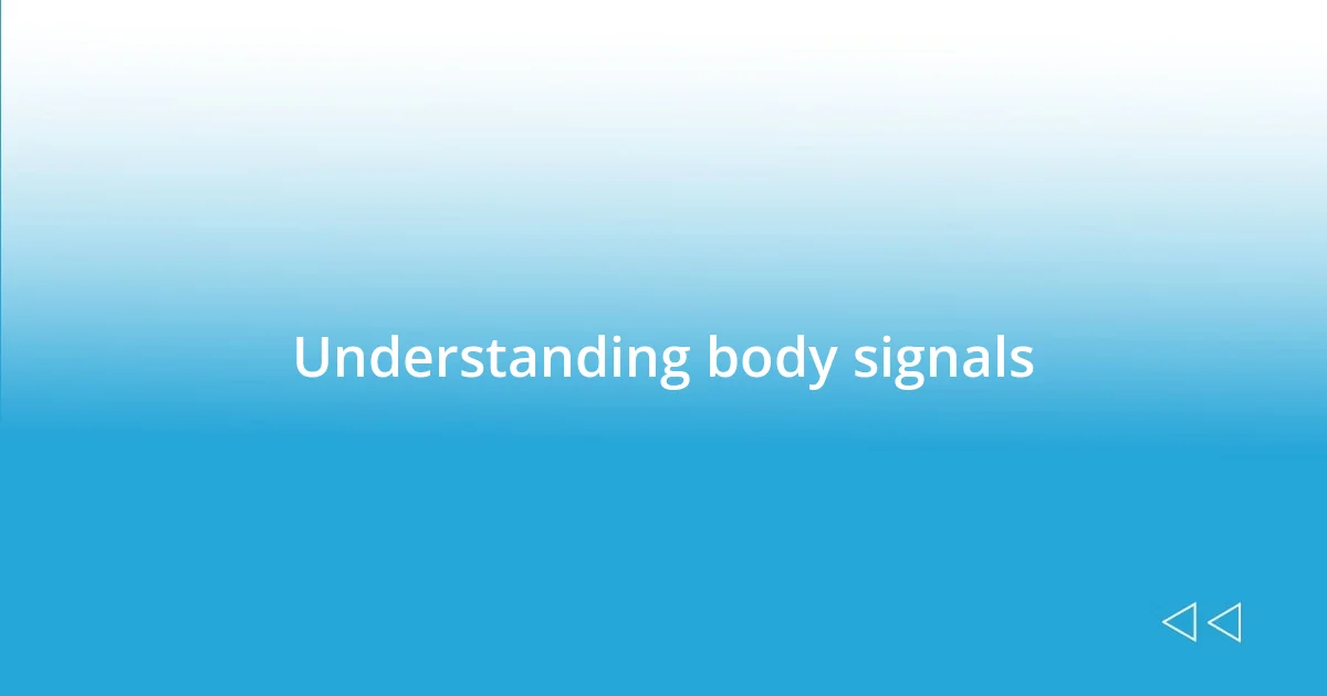 Understanding body signals