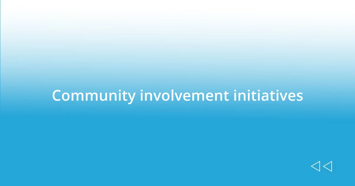 Community involvement initiatives