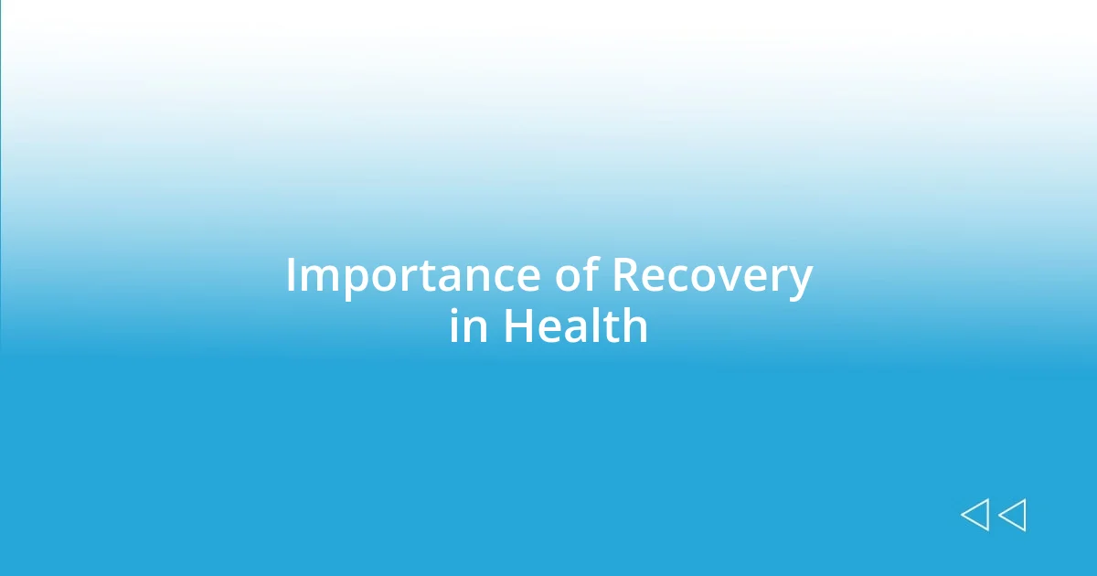 Importance of Recovery in Health