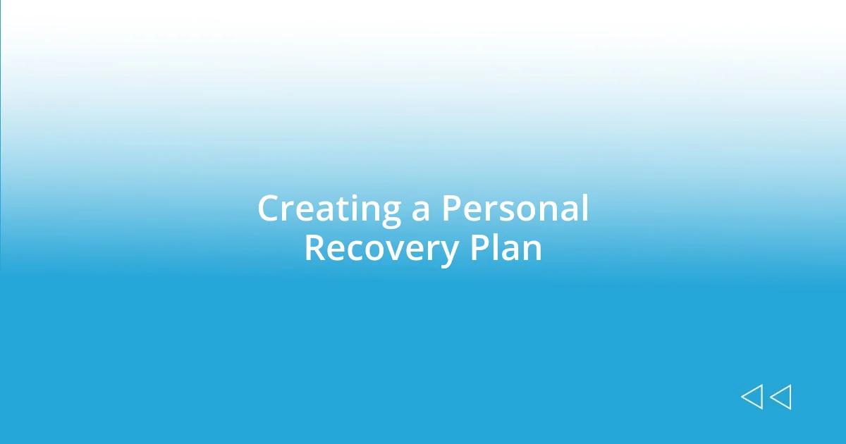 Creating a Personal Recovery Plan