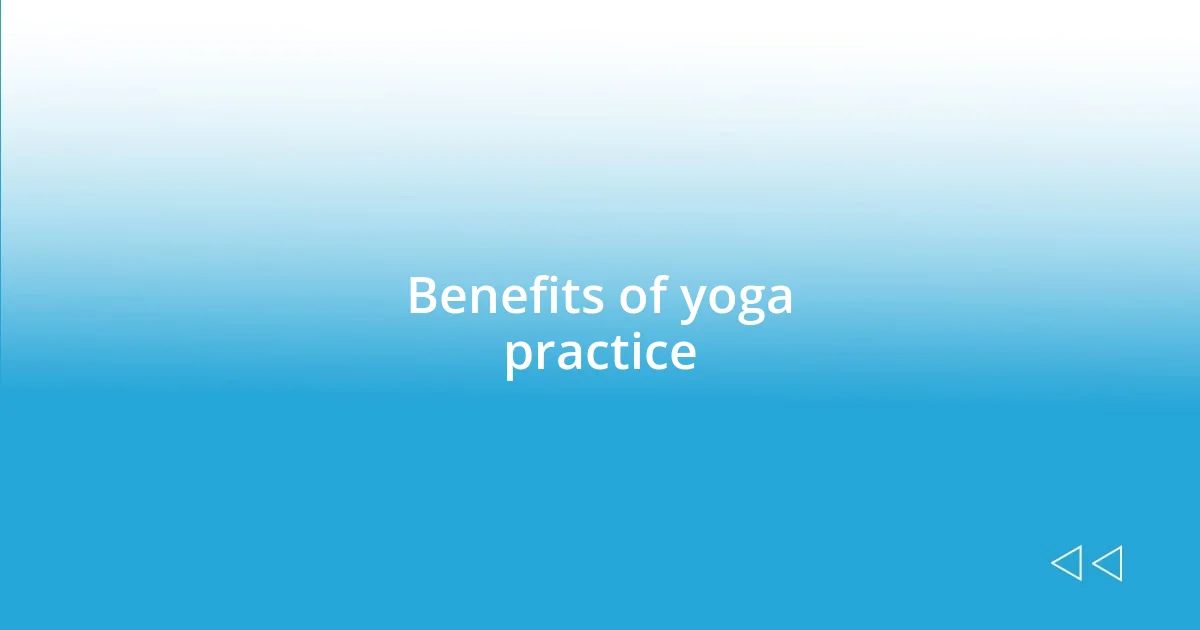 Benefits of yoga practice