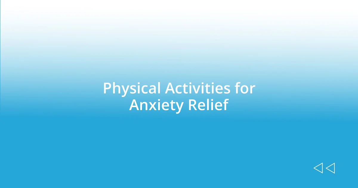 Physical Activities for Anxiety Relief