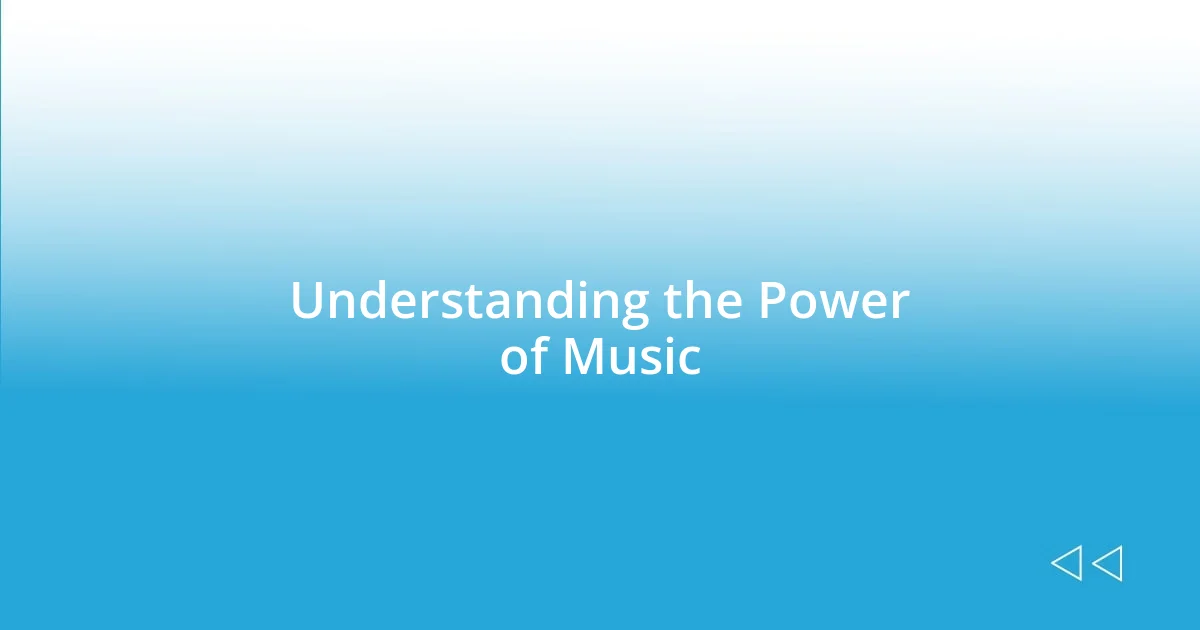 Understanding the Power of Music