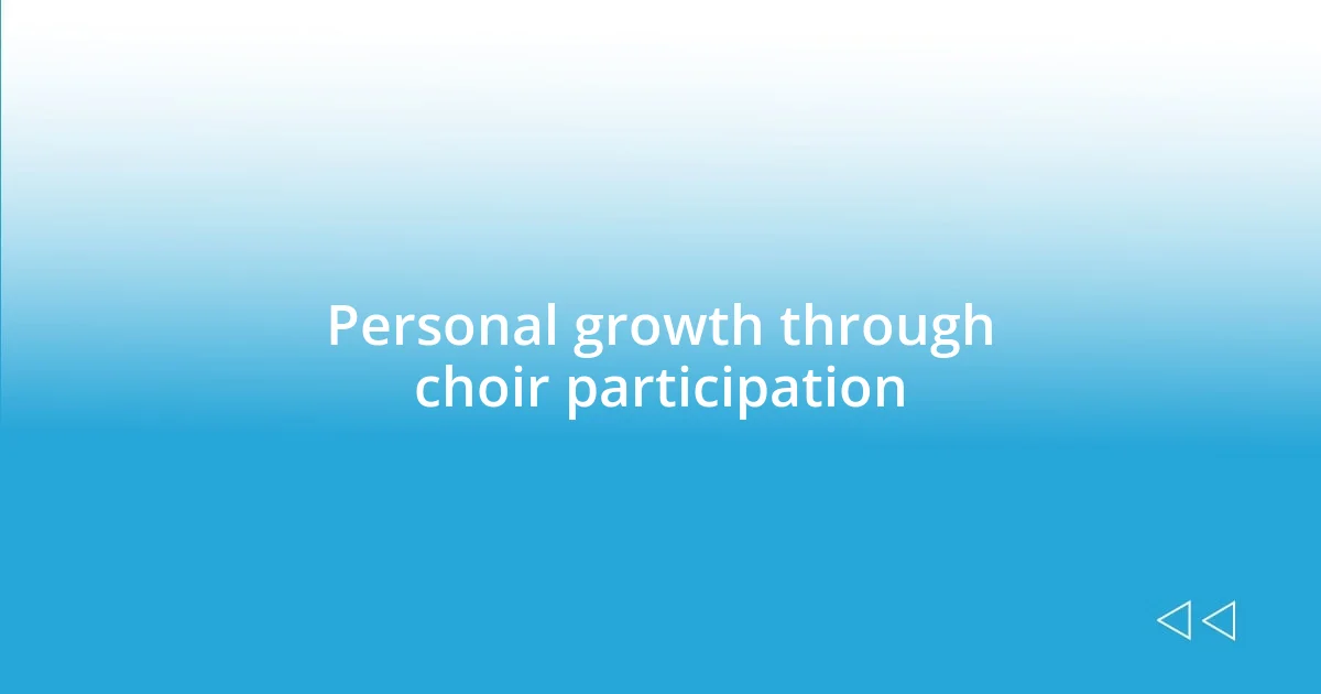 Personal growth through choir participation