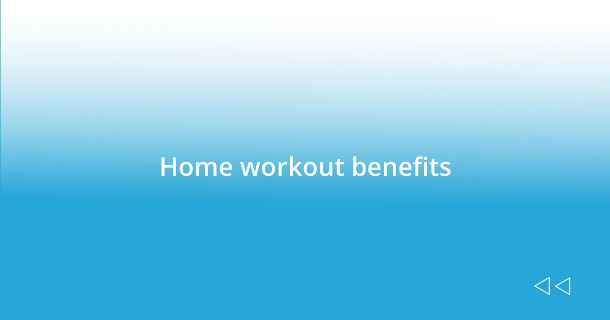 Home workout benefits