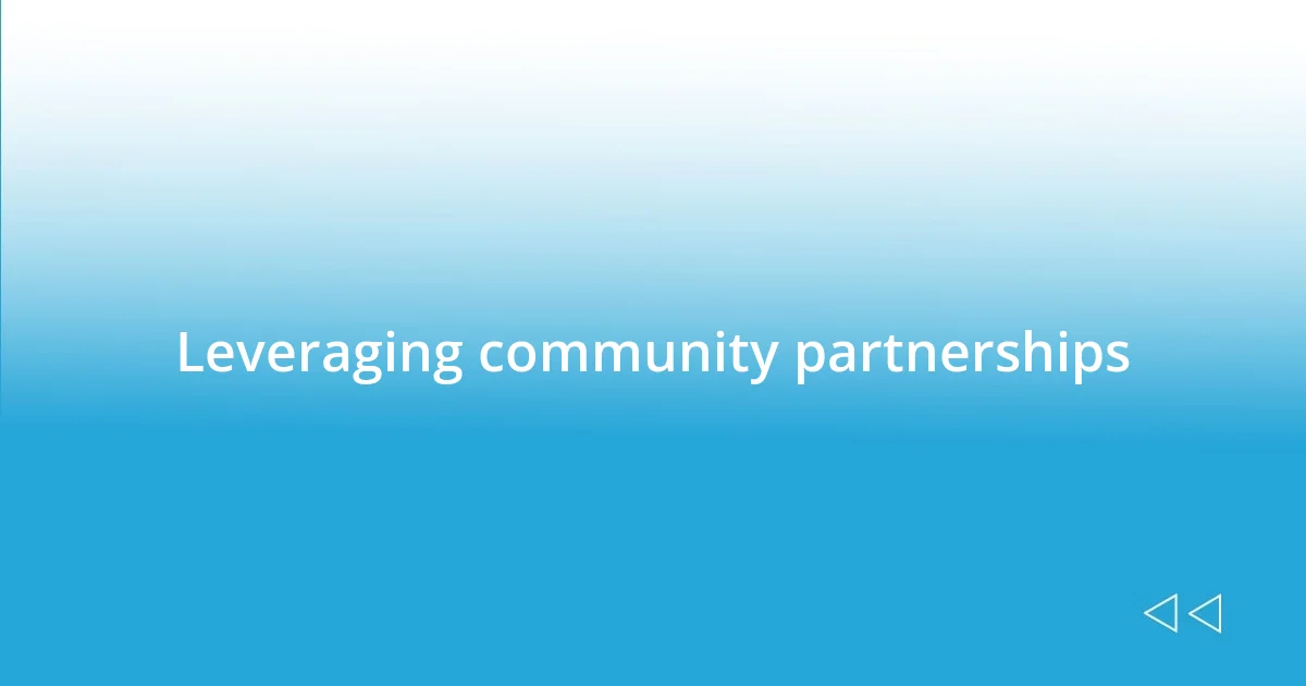 Leveraging community partnerships