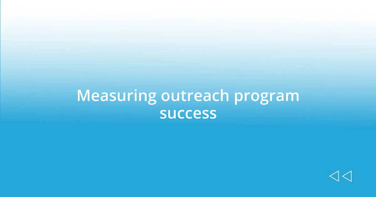 Measuring outreach program success